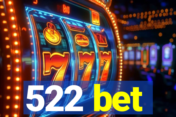 522 bet